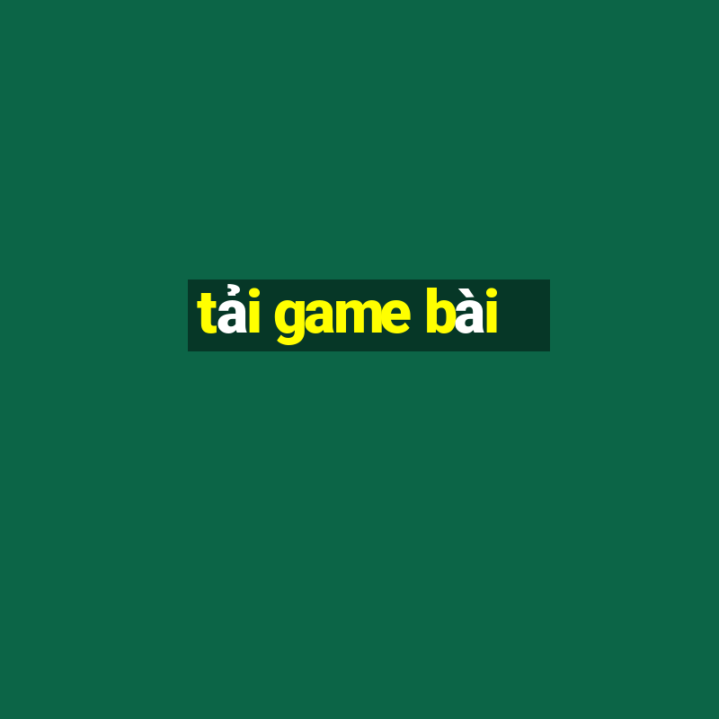 tải game bài