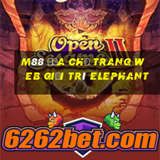 M88 Địa chỉ trang web giải trí Elephant