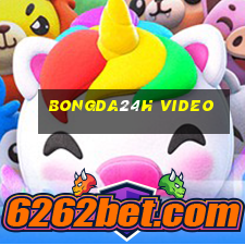 bongda24h video