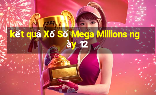 kết quả Xổ Số Mega Millions ngày 12