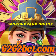 sanrongvang online