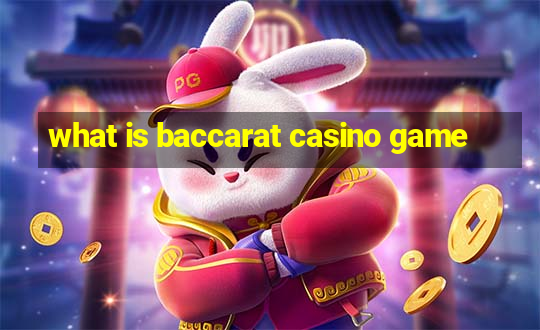 what is baccarat casino game