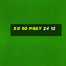 xo so ngay 24 12