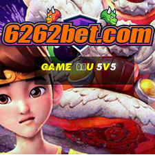 game đấu 5v5