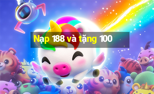 Nạp 188 và tặng 100