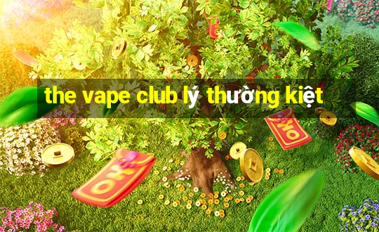 the vape club lý thường kiệt