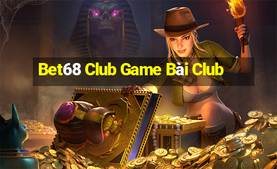 Bet68 Club Game Bài Club