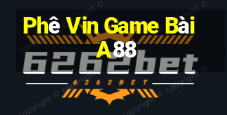 Phê Vin Game Bài A88