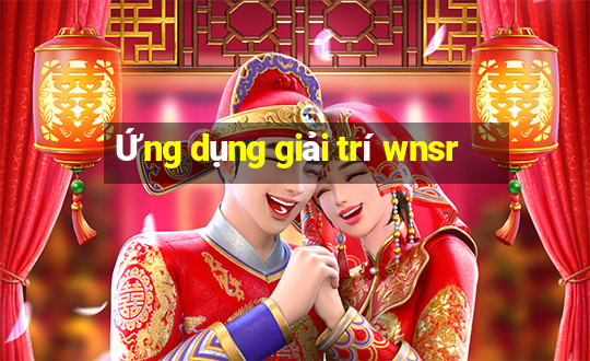 Ứng dụng giải trí wnsr