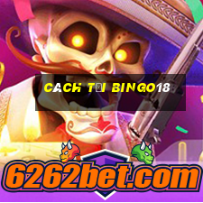 cách tải bingo18