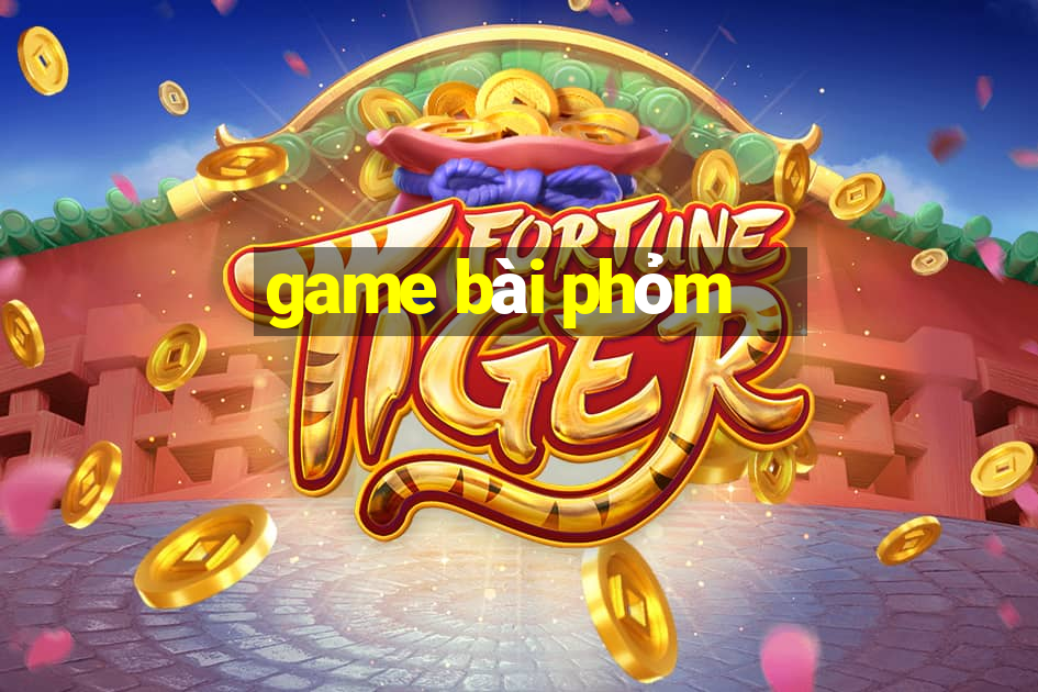 game bài phỏm