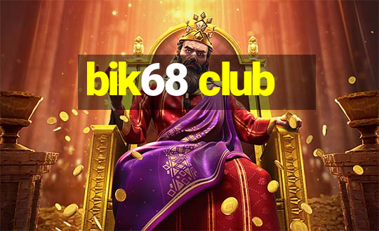 bik68 club