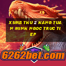 xsmb thu 2 hang tuan minh ngoc truc tiep