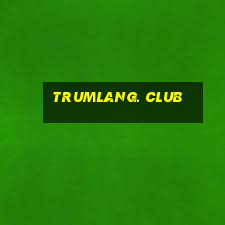 trumlang. club