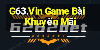 G63.Vin Game Bài Khuyến Mãi