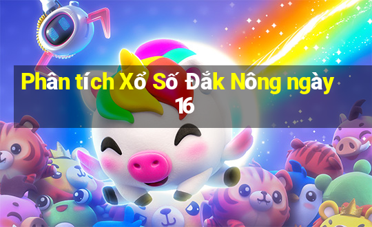 Phân tích Xổ Số Đắk Nông ngày 16