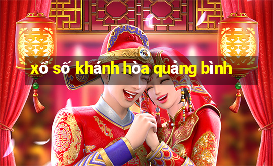 xổ số khánh hòa quảng bình