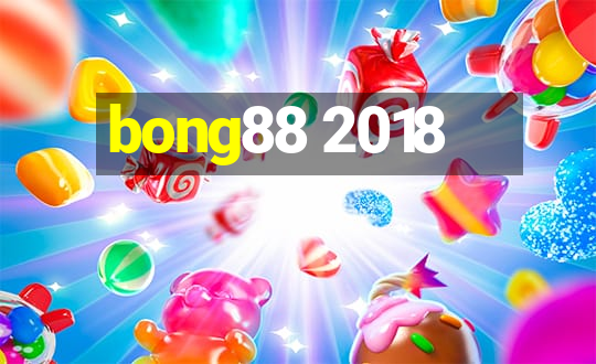 bong88 2018