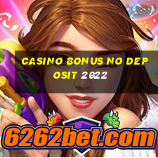 casino bonus no deposit 2022