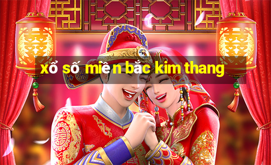 xổ số miền bắc kim thang