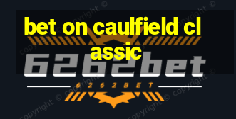 bet on caulfield classic