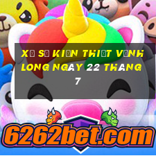 xổ số kiến thiết vĩnh long ngày 22 tháng 7