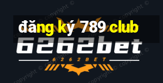 đăng ký 789 club