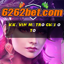 Kk. Vin Mở Trò Chơi Ô Tô