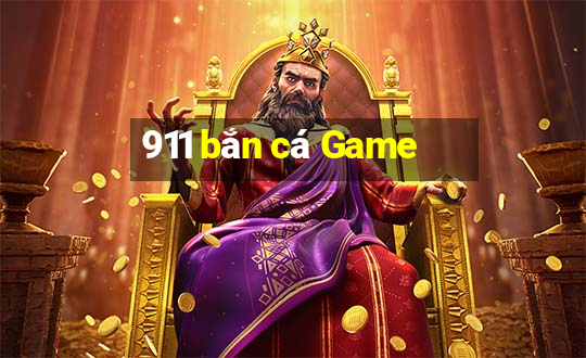 911 bắn cá Game