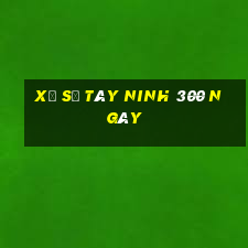 xổ số tây ninh 300 ngày