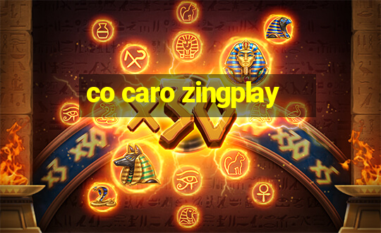 co caro zingplay