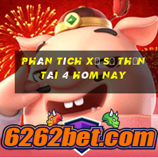 Phân tích xổ số thần tài 4 hôm nay