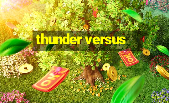 thunder versus