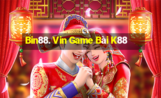 Bin88. Vin Game Bài K88