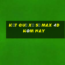 Kết quả xổ số max 4d hôm nay