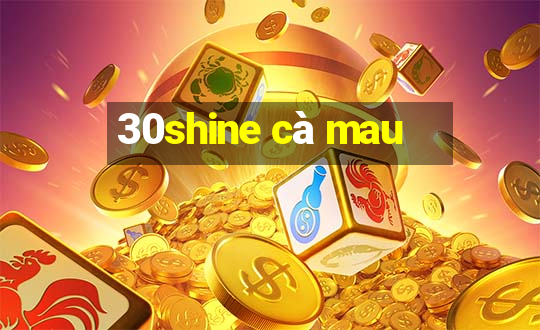 30shine cà mau