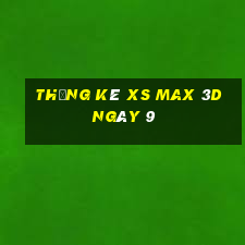 Thống kê XS Max 3D ngày 9