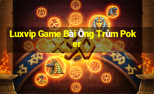 Luxvip Game Bài Ông Trùm Poker