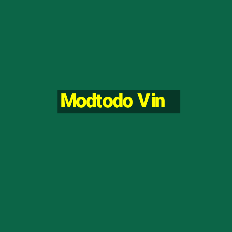 Modtodo Vin