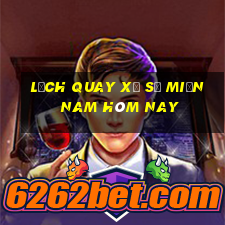 lịch quay xổ số miền nam hôm nay