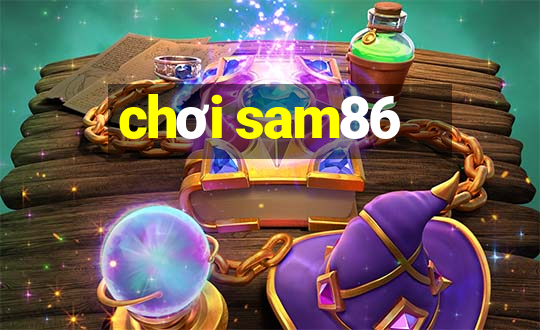 chơi sam86