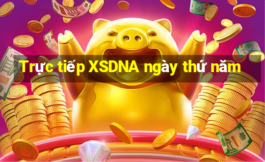 Trực tiếp XSDNA ngày thứ năm