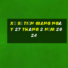 xổ số tiền giang ngày 27 tháng 2 năm 2024