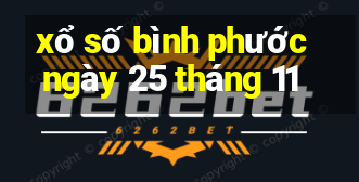 xổ số bình phước ngày 25 tháng 11