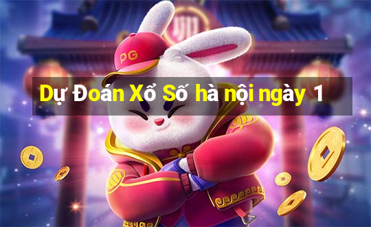 Dự Đoán Xổ Số hà nội ngày 1