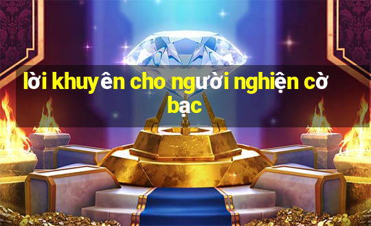 lời khuyên cho người nghiện cờ bạc