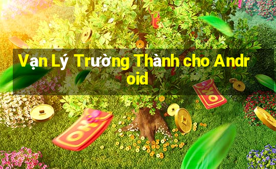 Vạn Lý Trường Thành cho Android