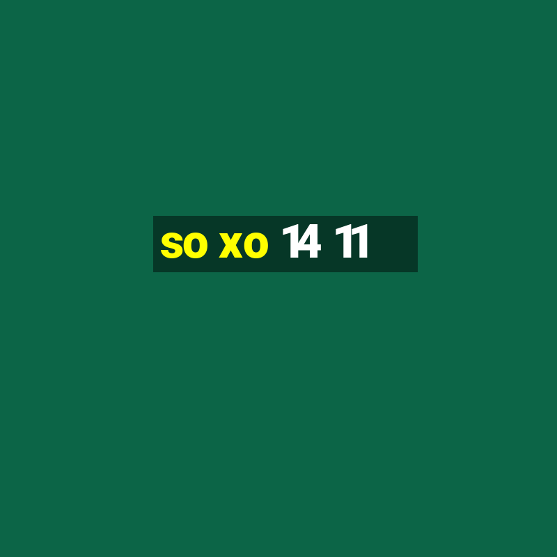 so xo 14 11