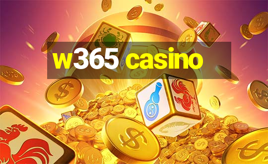 w365 casino