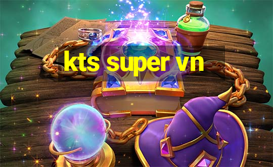 kts super vn